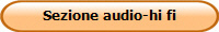 Sezione audio-hi fi